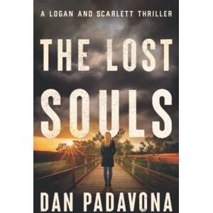 Padavona, Dan The Lost Souls (A Scarlett and Logan Serial Killer Thriller) Padavona, Dan The Lost Souls (A Scarlett and Logan Serial Killer Thriller)