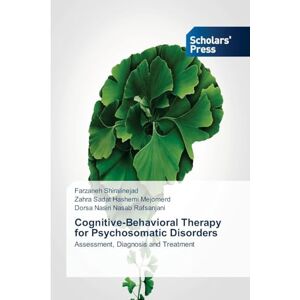 Shiralinejad, Farzaneh Cognitive-Behavioral Therapy for Psychosomatic Disorders: Assessment, Diagnosis and Treatment Shiralinejad, Farzaneh Cognitive-Behavioral Therapy for Psychosomatic Disorders: Assessment, Diagnosis and Treatment
