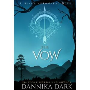 Dark, Dannika The Vow (Black Arrowhead Series) Dark, Dannika The Vow (Black Arrowhead Series)