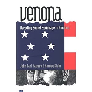 John Earl Haynes Venona – Decoding Soviet Espionage in America (Nota Bene) John Earl Haynes Venona – Decoding Soviet Espionage in America (Nota Bene)
