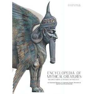 Quinete, Ziggy Encyclopedia of Mythical Creatures Mesopotamian & Persian Mythology: An Illustrated Bestiary of Legendary Beasts, Monsters & Spirits from Ancient Worlds.: 8 (Mythology and Folklore) Quinete, Ziggy Encyclopedia of Mythical Creatures Mesopotamian & Persian Mythology: An Illustrated Bestiary of Legendary Beasts, Monsters & Spirits from Ancient Worlds.: 8 (Mythology and Folklore)