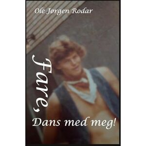 Rodar, Ole Jørgen Fare, Dans med meg Rodar, Ole Jørgen Fare, Dans med meg