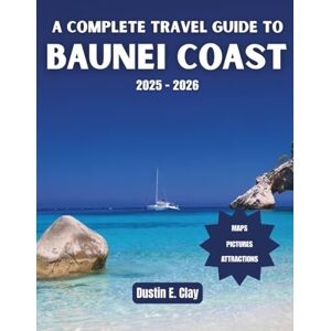Clay, Dustin E. A Complete Travel Guide to Baunei Coast 2025 2026: Experience Sardinia's Most Spectacular Coastline, Mountain Adventures, and Untouched Mediterranean Beauty Clay, Dustin E. A Complete Travel Guide to Baunei Coast 2025 2026: Experience Sardinia's Most Spectacular Coastline, Mountain Adventures, and Untouched Mediterranean Beauty