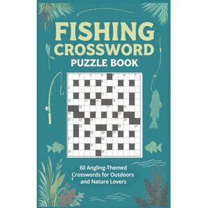 Creative Labs Fishing Crossword Puzzle Book 60 Angling-Themed Crosswords for Outdoors and Nature Lovers: Large-print crosswords covering fishing gear, techniques, ... and saltwater species, and outdoor skills Creative Labs Fishing Crossword Puzzle Book 60 Angling-Themed Crosswords for Outdoors and Nature Lovers: Large-print crosswords covering fishing gear, techniques, ... and saltwater species, and outdoor skills