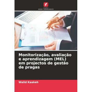 Kaakeh, Walid Monitorização, avaliação e aprendizagem (MEL) em projectos de gestão de pragas Kaakeh, Walid Monitorização, avaliação e aprendizagem (MEL) em projectos de gestão de pragas