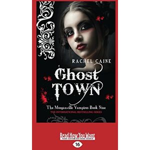 Caine, Rachel Ghost Town: The Morganville Vampires Book Nine Caine, Rachel Ghost Town: The Morganville Vampires Book Nine