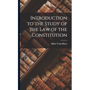 Dicey Albert Venn Introduction to the Study of the Law of the Constitution Dicey Albert Venn Introduction to the Study of the Law of the Constitution