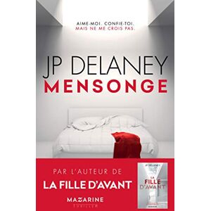 Delaney, J.P. Mensonge: Aime-moi. Confie-toi. Mais ne me crois pas. Delaney, J.P. Mensonge: Aime-moi. Confie-toi. Mais ne me crois pas.