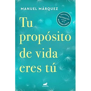 Márquez, Manuel Tu Propósito de Vida Eres Tú / Your Life Purpose Is You: Descubre tu potencial a través de la numerología (Vergara) Márquez, Manuel Tu Propósito de Vida Eres Tú / Your Life Purpose Is You: Descubre tu potencial a través de la numerología (Vergara)