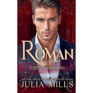 Mills, Julia Roman: Fury of Her King: 2 (Kings of the Blood) Mills, Julia Roman: Fury of Her King: 2 (Kings of the Blood)