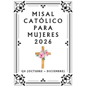 V Olivera, Amarilia Misal Católico para Mujeres 2026: Q4 (Octubre – Diciembre) V Olivera, Amarilia Misal Católico para Mujeres 2026: Q4 (Octubre – Diciembre)