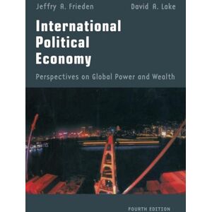 Frieden, Jeffry A. International Political Economy: Perspectives on Global Power and Wealth Frieden, Jeffry A. International Political Economy: Perspectives on Global Power and Wealth