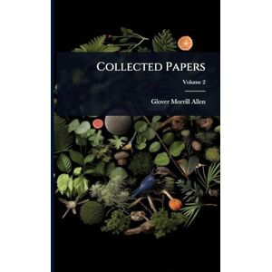 Allen, Glover Morrill Collected Papers Allen, Glover Morrill Collected Papers