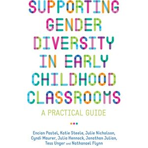 Nicholson Supporting Gender Diversity in Early Childhood Classrooms: A Practical Guide Nicholson Supporting Gender Diversity in Early Childhood Classrooms: A Practical Guide