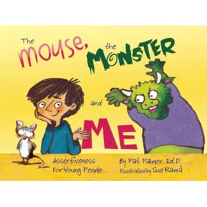 Palmer, Pat The Mouse, the Monster, and Me: Assertiveness for young people (Me Myself I) Palmer, Pat The Mouse, the Monster, and Me: Assertiveness for young people (Me Myself I)
