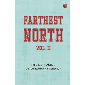 Fridtjof Nansen Farthest North Vol. II Fridtjof Nansen Farthest North Vol. II