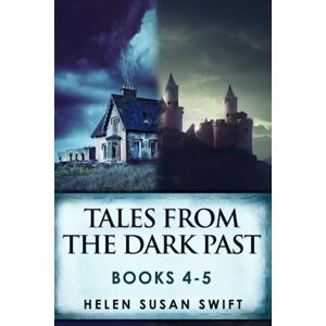 Swift, Helen Susan Tales From The Dark Past Books 4-5 Swift, Helen Susan Tales From The Dark Past Books 4-5
