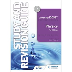 Folland, Mike Cambridge IGCSE™ Physics Study and Revision Guide Third Edition Folland, Mike Cambridge IGCSE™ Physics Study and Revision Guide Third Edition
