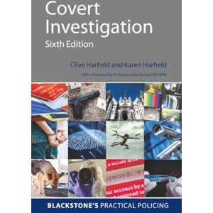 HARFIELD COVERT INVESTIGATION 6E BPPS PAPER (Blackstone's Practical Policing) HARFIELD COVERT INVESTIGATION 6E BPPS PAPER (Blackstone's Practical Policing)