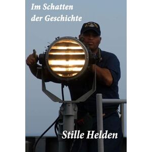 Thaller, Georg Erwin Im Schatten der Geschichte: Stille Helden (Biographien: Herausragende Menschen des 20. Jahrhunderts) Thaller, Georg Erwin Im Schatten der Geschichte: Stille Helden (Biographien: Herausragende Menschen des 20. Jahrhunderts)