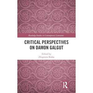 Critical Perspectives on Damon Galgut (Routledge Studies in Contemporary Literature) Critical Perspectives on Damon Galgut (Routledge Studies in Contemporary Literature)