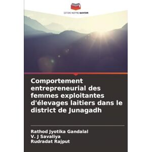 Gandalal, Rathod Jyotika Comportement entrepreneurial des femmes exploitantes d'élevages laitiers dans le district de Junagadh Gandalal, Rathod Jyotika Comportement entrepreneurial des femmes exploitantes d'élevages laitiers dans le district de Junagadh