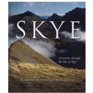 McNeish, Cameron The Skye Trail: A Journey Through the Isle of Skye McNeish, Cameron The Skye Trail: A Journey Through the Isle of Skye
