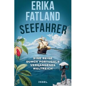 Fatland, Erika Seefahrer: Eine Reise durch Portugals vergangenes Weltreich Schön ausgestattet mit zahlreichen Karten und Fotos Fatland, Erika Seefahrer: Eine Reise durch Portugals vergangenes Weltreich Schön ausgestattet mit zahlreichen Karten und Fotos