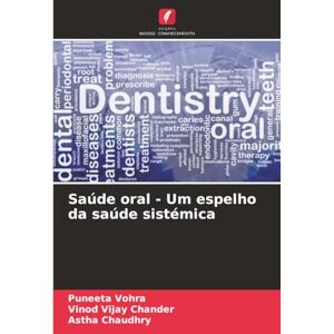 Vohra, Puneeta Saúde oral Um espelho da saúde sistémica Vohra, Puneeta Saúde oral Um espelho da saúde sistémica