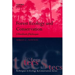 Newton, Adrian Forest Ecology and Conservation: A Handbook of Techniques (Techniques in Ecology & Conservation) (Techniques in Ecology & Conservation) Newton, Adrian Forest Ecology and Conservation: A Handbook of Techniques (Techniques in Ecology & Conservation) (Techniques in Ecology & Conservation)