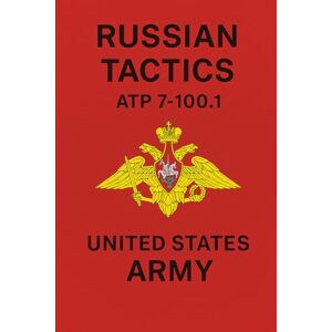 Army, U.S. Russian Tactics: ATP 7-100.1) Army, U.S. Russian Tactics: ATP 7-100.1)
