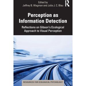 Perception as Information Detection: Reflections on Gibson’s Ecological Approach to Visual Perception (Resources for Ecological Psychology Series) Perception as Information Detection: Reflections on Gibson’s Ecological Approach to Visual Perception (Resources for Ecological Psychology Series)