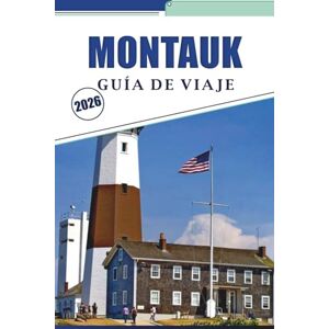Brey, David K. MONTAUK GUÍA DE VIAJE 2026: Explorando el encanto costero de Nueva York, cosas que hacer, aventuras al aire libre, cultura local y consejos de expertos para todos los viajeros Brey, David K. MONTAUK GUÍA DE VIAJE 2026: Explorando el encanto costero de Nueva York, cosas que hacer, aventuras al aire libre, cultura local y consejos de expertos para todos los viajeros