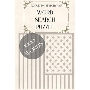 HISTORY, GIFT Uncovering History: USA Word Search Puzzles: Part one: History of the USA from the 1800s (Uncover history: learn history through words) HISTORY, GIFT Uncovering History: USA Word Search Puzzles: Part one: History of the USA from the 1800s (Uncover history: learn history through words)