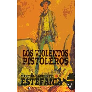 Estefanía, Marcial Lafuente Los violentos pistoleros (Colección Oeste) Estefanía, Marcial Lafuente Los violentos pistoleros (Colección Oeste)