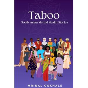 Gokhale, Mrinal Taboo: South Asian Mental Health Stories Gokhale, Mrinal Taboo: South Asian Mental Health Stories