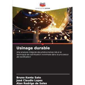 Sato, Bruno Kenta Usinage durable: Une analyse intégrée des phénomènes liés à la technique de lubrification minimale dans le processus de rectification Sato, Bruno Kenta Usinage durable: Une analyse intégrée des phénomènes liés à la technique de lubrification minimale dans le processus de rectification