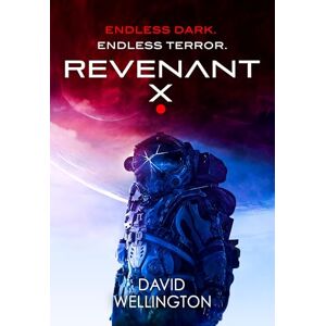 Wellington, David Revenant-X: A terrifying survival horror set in deep space (Book two of Red Space) Wellington, David Revenant-X: A terrifying survival horror set in deep space (Book two of Red Space)