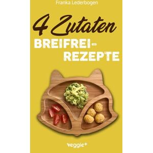 Lederbogen, Franka 4-Zutaten-Breifrei-Rezepte: Das große Baby-Led-Weaning-Kochbuch mit einfachen Beikost-Rezepten für Babys ab 6 Monate (Gesunde BLW-Rezepte für eine sichere Beikosteinführung) Lederbogen, Franka 4-Zutaten-Breifrei-Rezepte: Das große Baby-Led-Weaning-Kochbuch mit einfachen Beikost-Rezepten für Babys ab 6 Monate (Gesunde BLW-Rezepte für eine sichere Beikosteinführung)