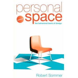 Sommer, Robert Personal Space; Updated, The Behavioral Basis of Design Sommer, Robert Personal Space; Updated, The Behavioral Basis of Design
