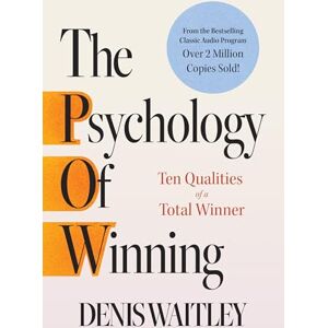 Waitley, Denis The Psychology of Winning: Ten Qualities of a Total Winner Waitley, Denis The Psychology of Winning: Ten Qualities of a Total Winner
