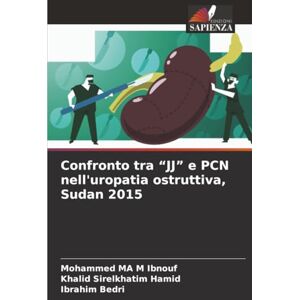 Ibnouf, Mohammed MA M Confronto tra “JJ” e PCN nell'uropatia ostruttiva, Sudan 2015 Ibnouf, Mohammed MA M Confronto tra “JJ” e PCN nell'uropatia ostruttiva, Sudan 2015