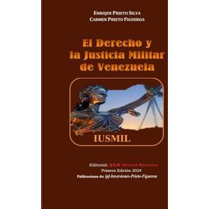 Silva El Derecho y la Justicia Militar de Venezuela: Justicia Militar Silva El Derecho y la Justicia Militar de Venezuela: Justicia Militar