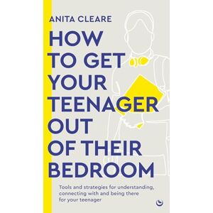 Anita Cleare How to get your teenager out of their bedroom: The ultimate tools and strategies for understanding, connecting with and being there for your teenager: ... Deboraha Maclaren, Love Reading Anita Cleare How to get your teenager out of their bedroom: The ultimate tools and strategies for understanding, connecting with and being there for your teenager: ... Deboraha Maclaren, Love Reading