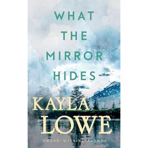 Lowe, Kayla What the Mirror Hides: 7 (Only God Can Save Her) Lowe, Kayla What the Mirror Hides: 7 (Only God Can Save Her)