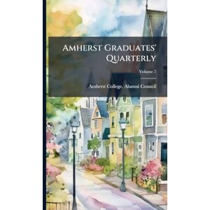 United Amherst Graduates' Quarterly United Amherst Graduates' Quarterly