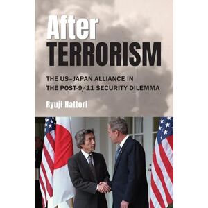 Hattori, Ryuji After Terrorism: The US–Japan Alliance in the Post-9/11 Security Dilemma (SUNY Press Open Access) Hattori, Ryuji After Terrorism: The US–Japan Alliance in the Post-9/11 Security Dilemma (SUNY Press Open Access)