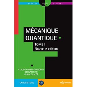 Cohen-Tannoudji, Claude Mécanique Quantique Tome 1: Nouvelle édition: 0 Cohen-Tannoudji, Claude Mécanique Quantique Tome 1: Nouvelle édition: 0