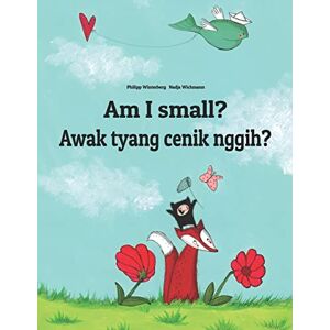Winterberg, Philipp Am I small? Awak tyang cenik nggih?: English-Balinese/Bali (Basa Bali): Children's Picture Book (Bilingual Edition) (Editions in 200+ Languages) Winterberg, Philipp Am I small? Awak tyang cenik nggih?: English-Balinese/Bali (Basa Bali): Children's Picture Book (Bilingual Edition) (Editions in 200+ Languages)