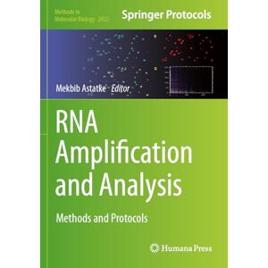 RNA Amplification and Analysis: Methods and Protocols (Methods in Molecular Biology, 2822) RNA Amplification and Analysis: Methods and Protocols (Methods in Molecular Biology, 2822)